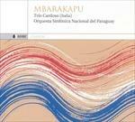 Mbarakapu - CD Audio di Trio Cardoso,Orquesta Sinfónica Nacional del Paraguay