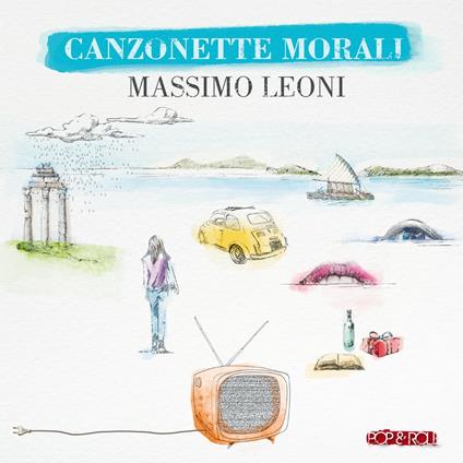 Canzonette morali - CD Audio di Massimo Leoni