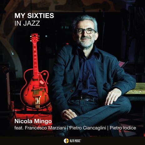 My Sixties in Jazz - CD Audio di Nicola Mingo