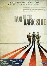 Taxi to the Dark Side di Alex Gibney - DVD