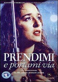 Prendimi e portami via (DVD) di Tonino Zangardi - DVD