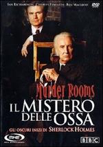 Murder Rooms. Il mistero delle ossa. Gli oscuri inizi di Sherlock Holmes