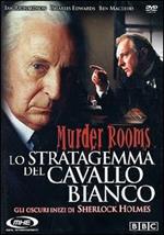 Murder Rooms. Lo stratagemma del cavallo bianco. Gli oscuri inizi di Sherlock...