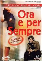 Ora e per sempre (2 DVD)