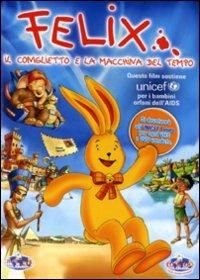 Felix. Il coniglietto e la macchina del tempo (DVD) di Giuseppe Laganà - DVD