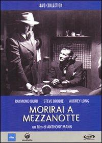 Morirai a mezzanotte (DVD) di Anthony Mann - DVD