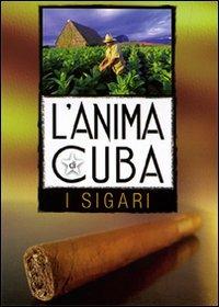 L' anima di Cuba. I sigari (DVD) di Angelo Rizzo - DVD