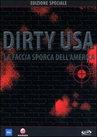 Dirty USA. La faccia sporca dell'America di John Frankenheimer,Mary Lambert,David Alan Mamet,Sam Peckinpah,Tony Richardson
