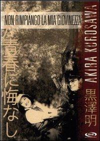 Non rimpiango la mia giovinezza di Akira Kurosawa - DVD