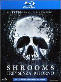 Shrooms. Trip senza ritorno di Paddy Breathnach - Blu-ray