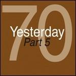 Yesterday '70 part 5