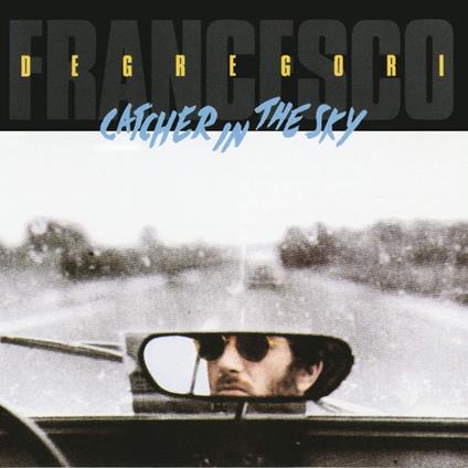 Catcher in the Sky (180 gr.) - Vinile LP di Francesco De Gregori