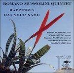 Happiness Has Your Name - CD Audio di Romano Mussolini