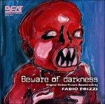 Beware of Darkness (Colonna sonora) - CD Audio di Fabio Frizzi
