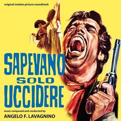 Sapevano solo uccidere (Colonna sonora) - CD Audio di Angelo Francesco Lavagnino