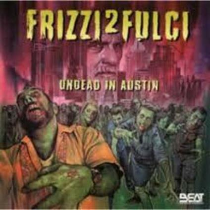 Frizzi 2 Fulci. Undead in Austin (Colonna sonora) - CD Audio di Fabio Frizzi