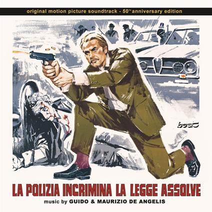 La Polizia Incrimina La Legge Assolve (Colonna Sonora) - CD Audio di Guido e Maurizio De Angelis