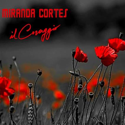 Il coraggio - CD Audio di Miranda Cortes