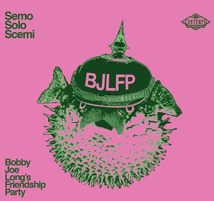 Semo solo scemi - CD Audio di Bobby Joe Long's Friendship Party