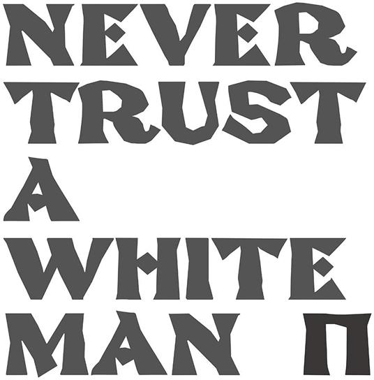 Never Trust a White Man (White Coloured Vinyl) - Vinile LP di Pankow