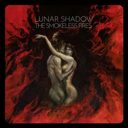 The Smokeless Fires - CD Audio di Lunar Shadow