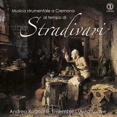 Musica strumentale a Cremona al tempo di Stradivari - CD Audio di Tarquinio Merula