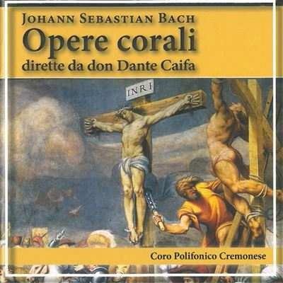Opere corali - CD Audio di Johann Sebastian Bach,Don Dante Caifa