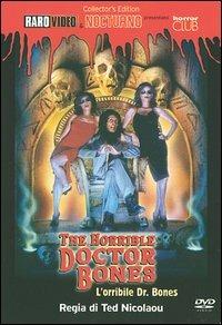 The Horrible Doctor Bones. L'orribile dr. Bones di Ted Nicolaou - DVD