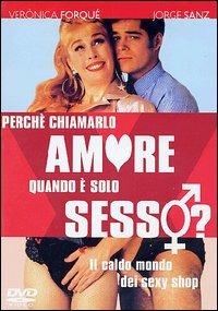 Perché chiamarlo amore quando è solo sesso ? (DVD) di Manuel Gòmez Pereira - DVD