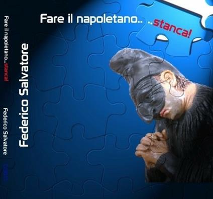 Fare il napoletano stanca - CD Audio di Federico Salvatore