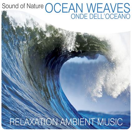 Sound of Nature. Ocean Weaves - CD Audio