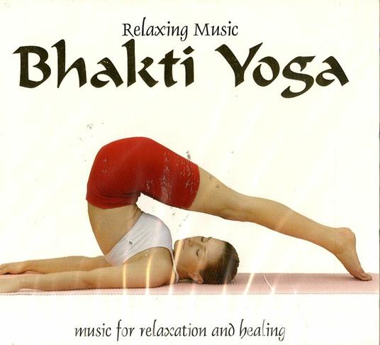 Relaxing Music. Bhakti Yoga - CD Audio