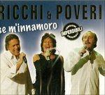 Se m'innamoro - CD Audio di Ricchi e Poveri