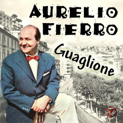 Guaglione - CD Audio di Aurelio Fierro