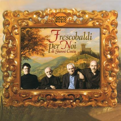 Frescobaldi per noi - CD Audio di Gianni Coscia