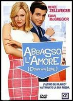 Abbasso l'amore. Down With Love