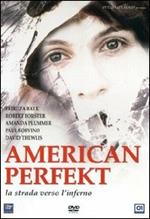 American Perfekt. La strada verso l'inganno