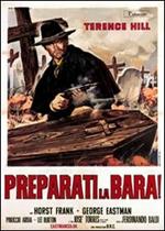 Preparati la bara!