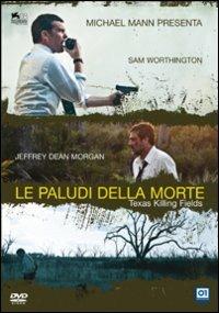 Le paludi della morte. Texas Killing Fields di Ami Canaan Mann - DVD