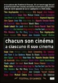 Chacun Son Cinema. A ciascuno il suo cinema (DVD) di Thodoros Anghelopulos,Olivier Assayas,Bille August,Jane Campion,Yussef Chahine,Kaige Chen,Michael Cimino - DVD