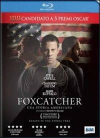Foxcatcher. Una storia americana di Bennett Miller - Blu-ray