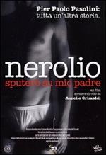 Nerolio. Sputerò su mio padre