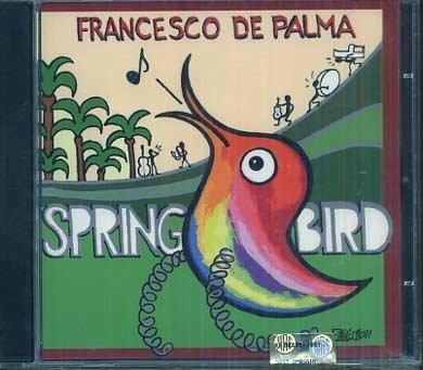 Spring Bird - CD Audio di Francesco De Palma