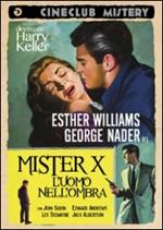 Mister X. L'uomo nell'ombra