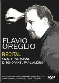 Flavio Oreglio. Siamo una massa di ingoranti. Parliamone - DVD