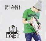 Fly Away - CD Audio di Davide Locatelli