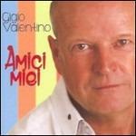 Amici miei - CD Audio di Gigio Valente