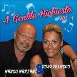 A gentile richiesta vol.1 - CD Audio di Rosy Velasco,Marco Mariani