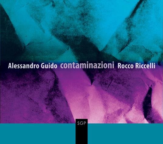 Contaminazioni - CD Audio di Alessandro Guido,Rocco Riccelli