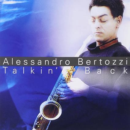 Talkin' Back - CD Audio di Alessandro Bertozzi